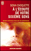 A l'écoute de votre sixième sens&nbsp;-&nbsp;Sonia Choquette