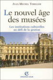 Le nouvel âge des musées&nbsp;-&nbsp;Jean-Michel Tobelem
