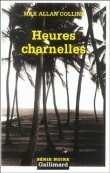 Heures charnelles&nbsp;-&nbsp;Max Allan Collins