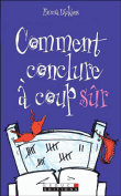 Comment conclure à coup sûr&nbsp;-&nbsp;Emma Dickens