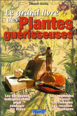 Le grand livre des plantes guérisseuses&nbsp;-&nbsp;Elizabeth Stuckey