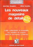 Les nouveaux magasins de détail&nbsp;-&nbsp;Jean-Marc Bruguière, Alfred Scardina