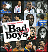 Les bad boys du foot