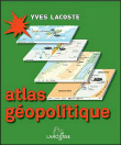 Atlas geopolitique Yves Lacoste