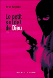 Le petit soldat de Dieu&nbsp;-&nbsp;Kiran Nagarkar