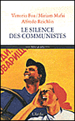 Le silence des communistes&nbsp;-&nbsp;V. Foa, M. Mafai, A. Reichlin
