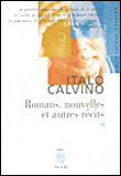 Romans, nouvelles et autres récits&nbsp;-&nbsp;Italo Calvino