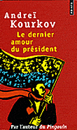 Le dernier amour du président&nbsp;-&nbsp;Andreï Kourkov
