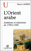 Orient arabe&nbsp;-&nbsp;Henry Laurens