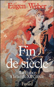 Fin de siècle&nbsp;-&nbsp;Philippe Delamare, Eugen Joseph Weber