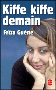 Kiffe kiffe demain&nbsp;-&nbsp;Faïza Guene
