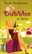 Bubbles se lâche&nbsp;-&nbsp;Sarah Strohmeyer