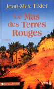 Le mas des terres rouges&nbsp;-&nbsp;Jean-Max Tixier