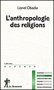 Anthropologie des religions&nbsp;-&nbsp;Lionel Obadia