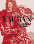 Vauban, un militaire très civil&nbsp;-&nbsp;Guillaume Monsaingeon