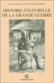 Histoire culturelle de la Grande guerre&nbsp;-&nbsp;Stéphane Audoin-Rouzeau, A. Becker