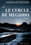 Le cercle de Megiddo&nbsp;-&nbsp;Nathalie Rheims