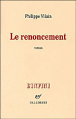 Le renoncement&nbsp;-&nbsp;Philippe Vilain