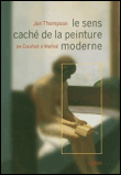 Le sens caché de la peinture&nbsp;-&nbsp;Jon Thompson