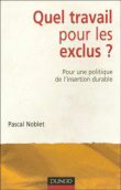 Quel travail pour les exclus ?&nbsp;-&nbsp;Pascal Noblet
