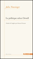 La politique selon Orwell&nbsp;-&nbsp;John Newsinger