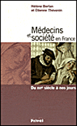Médecins et société en France du XVIème siècle à nos jours&nbsp;-&nbsp;H. Berlan, E. Thevenin