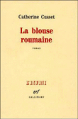 La blouse roumaine&nbsp;-&nbsp;Catherine Cusset