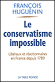 Le conservatisme impossible&nbsp;-&nbsp;F. Huguenin