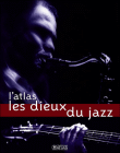 Atlas des dieux du jazz&nbsp;-&nbsp;Collectif