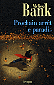 Prochain arrêt le paradis&nbsp;-&nbsp;Melissa Bank