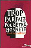 Trop parfait pour être honnête&nbsp;-&nbsp;Joseph Dorfman