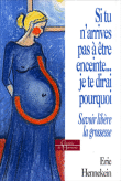 Si tu n'arrives pas à être enceinte, je te dirai pourquoi&nbsp;-&nbsp;Eric Hennekein