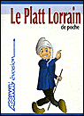 Le platt lorrain de poche&nbsp;-&nbsp;Collectif