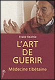 Art de guérir, médecine tibétaine&nbsp;-&nbsp;F. Reichle