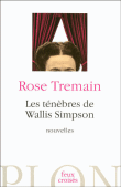 Les ténèbres de Wallis Simpson&nbsp;-&nbsp;Rose Tremain