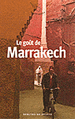 Le goût de Marrakech&nbsp;-&nbsp;Collectif