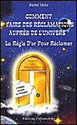 Comment faire des réclamations auprès de l'univers ?&nbsp;-&nbsp;Brigitte Mohr