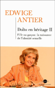 Dolto en héritage&nbsp;-&nbsp;Edwige Antier
