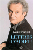 Lettres d'adieu&nbsp;-&nbsp;Daniel Prévost