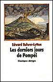 Les derniers jours de Pompéi&nbsp;-&nbsp;Edward George Bulwer Lytton