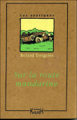 Sur la route mandarine&nbsp;-&nbsp;Roland Dorgelès