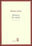 Johnny est mort&nbsp;-&nbsp;Sylvain Gire