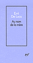 Au nom de la mère&nbsp;-&nbsp;Erri De Luca