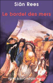 Le bordel des mers&nbsp;-&nbsp;Siân Rees