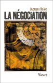 La négociation&nbsp;-&nbsp;Jacques Rojot