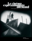 Le cinéma expressionniste allemand&nbsp;-&nbsp;Collectif