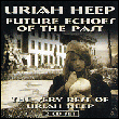 Uriah Heep&nbsp;-&nbsp;Future echoes from the past