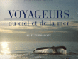 Voyageurs du ciel et de la mer&nbsp;-&nbsp;Jean-François Mongibeaux, Mathieu Simonnet, Jacques Perrin