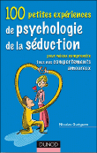 100 petites expériences de psychologie de la séduction&nbsp;-&nbsp;N. Gueguen