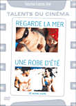 Regarde la mer - Une robe d'été et autres courts...&nbsp;-&nbsp;François Ozon